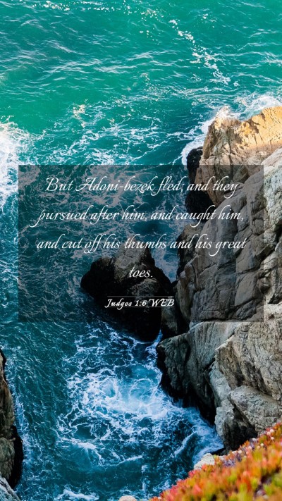 Picture 03 - Judges 1:6 WEB Mobile Phone Wallpaper - But Adoni-bezek fled; and they pursued after him, - Mobile Bible Verse Wallpaper