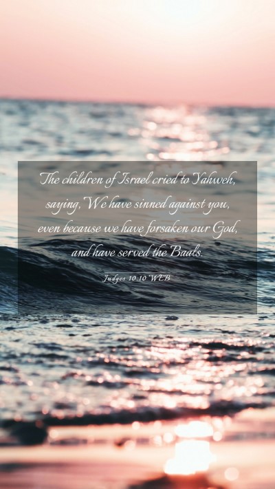 Picture 03 - Judges 10:10 WEB Mobile Phone Wallpaper - The children of Israel cried to Yahweh, saying, - Mobile Bible Verse Wallpaper