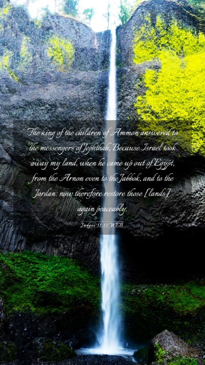 Picture 03 - Judges 11:13 WEB Mobile Phone Wallpaper - The king of the children of Ammon answered to the - Mobile Bible Verse Wallpaper