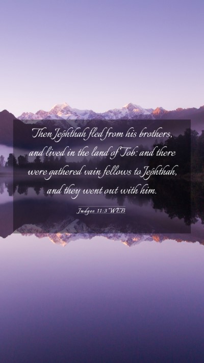 Picture 03 - Judges 11:3 WEB Mobile Phone Wallpaper - Then Jephthah fled from his brothers, and lived - Mobile Bible Verse Wallpaper