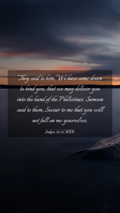Picture 03 - Judges 15:12 WEB Mobile Phone Wallpaper - They said to him, We have come down to bind you, - Mobile Bible Verse Wallpaper