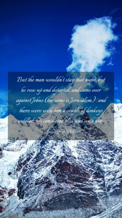 Picture 03 - Judges 19:10 WEB Mobile Phone Wallpaper - But the man wouldn't stay that night, but he rose - Mobile Bible Verse Wallpaper