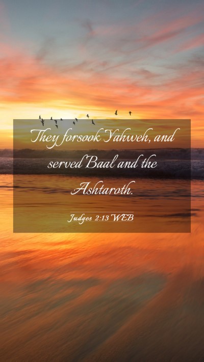Picture 03 - Judges 2:13 WEB Mobile Phone Wallpaper - They forsook Yahweh, and served Baal and the - Mobile Bible Verse Wallpaper