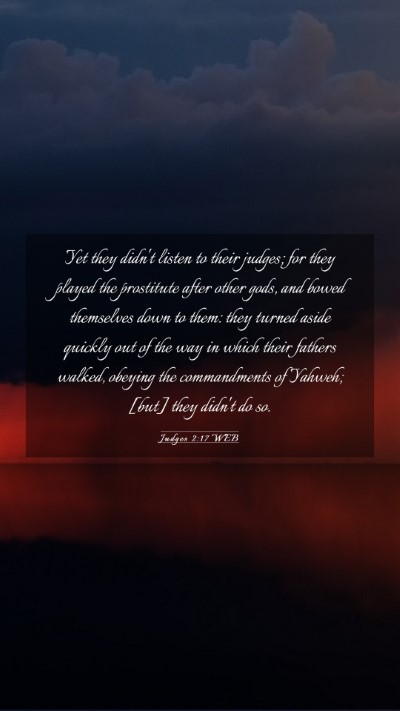 Picture 03 - Judges 2:17 WEB Mobile Phone Wallpaper - Yet they didn't listen to their judges; for they - Mobile Bible Verse Wallpaper