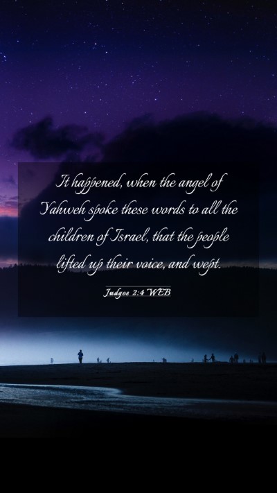 Picture 03 - Judges 2:4 WEB Mobile Phone Wallpaper - It happened, when the angel of Yahweh spoke these - Mobile Bible Verse Wallpaper
