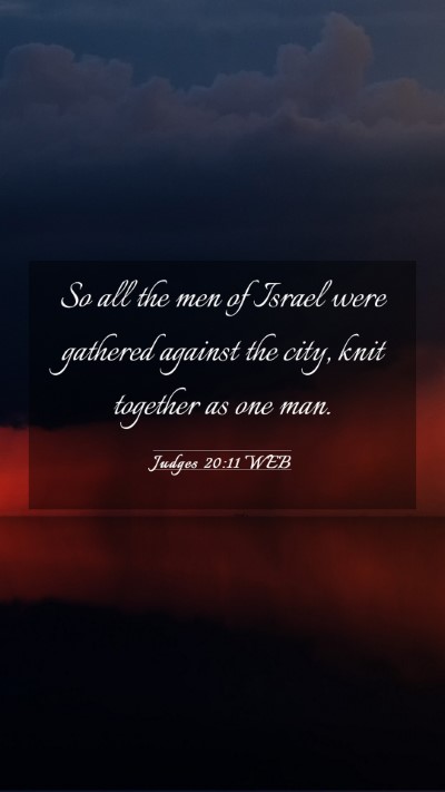 Picture 03 - Judges 20:11 WEB Mobile Phone Wallpaper - So all the men of Israel were gathered against - Mobile Bible Verse Wallpaper