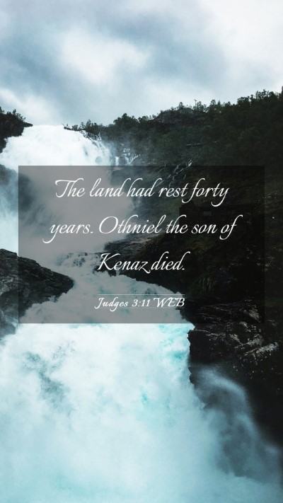Picture 03 - Judges 3:11 WEB Mobile Phone Wallpaper - The land had rest forty years. Othniel the son of - Mobile Bible Verse Wallpaper