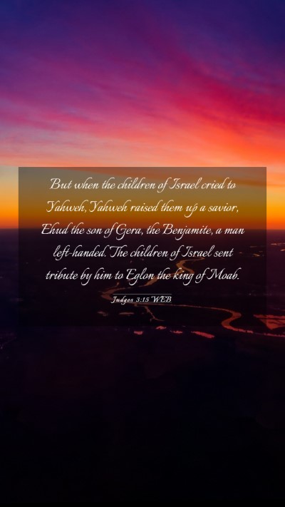 Picture 03 - Judges 3:15 WEB Mobile Phone Wallpaper - But when the children of Israel cried to Yahweh, - Mobile Bible Verse Wallpaper