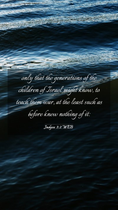 Picture 03 - Judges 3:2 WEB Mobile Phone Wallpaper - only that the generations of the children of - Mobile Bible Verse Wallpaper