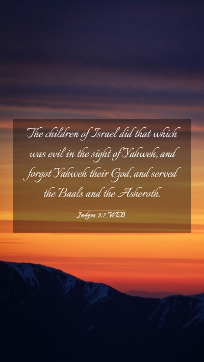 Picture 03 - Judges 3:7 WEB Mobile Phone Wallpaper - The children of Israel did that which was evil in - Mobile Bible Verse Wallpaper