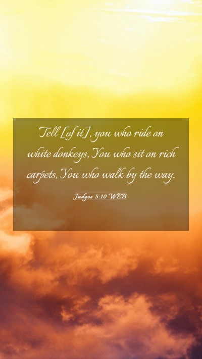 Picture 03 - Judges 5:10 WEB Mobile Phone Wallpaper - Tell [of it], you who ride on white donkeys, You - Mobile Bible Verse Wallpaper