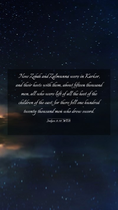 Picture 03 - Judges 8:10 WEB Mobile Phone Wallpaper - Now Zebah and Zalmunna were in Karkor, and their - Mobile Bible Verse Wallpaper
