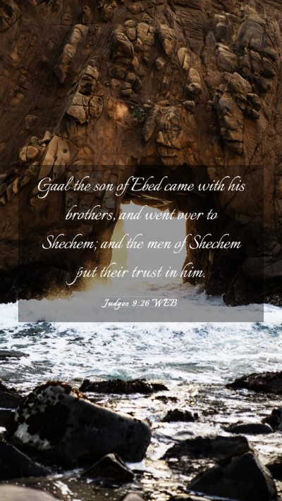 Picture 03 - Judges 9:26 WEB Mobile Phone Wallpaper - Gaal the son of Ebed came with his brothers, and - Mobile Bible Verse Wallpaper