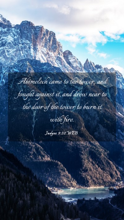 Picture 03 - Judges 9:52 WEB Mobile Phone Wallpaper - Abimelech came to the tower, and fought against - Mobile Bible Verse Wallpaper