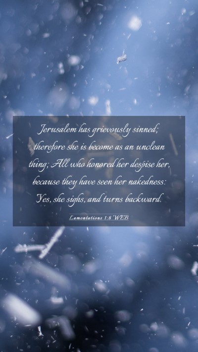 Picture 03 - Lamentations 1:8 WEB Mobile Phone Wallpaper - Jerusalem has grievously sinned; therefore she is - Mobile Bible Verse Wallpaper