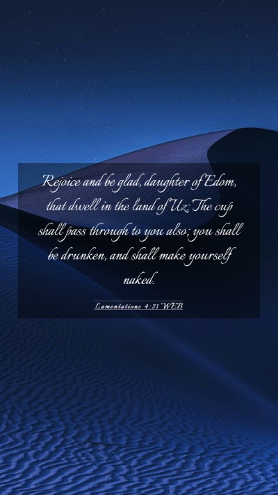 Picture 03 - Lamentations 4:21 WEB Mobile Phone Wallpaper - Rejoice and be glad, daughter of Edom, that dwell - Mobile Bible Verse Wallpaper