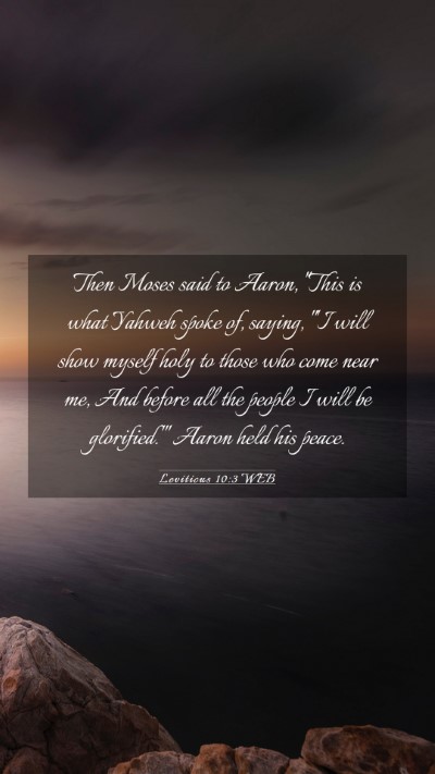 Picture 03 - Leviticus 10:3 WEB Mobile Phone Wallpaper - Then Moses said to Aaron, 