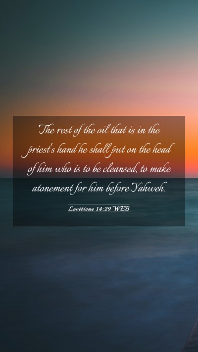 Picture 03 - Leviticus 14:29 WEB Mobile Phone Wallpaper - The rest of the oil that is in the priest's hand - Mobile Bible Verse Wallpaper