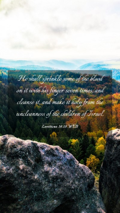 Picture 03 - Leviticus 16:19 WEB Mobile Phone Wallpaper - He shall sprinkle some of the blood on it with - Mobile Bible Verse Wallpaper