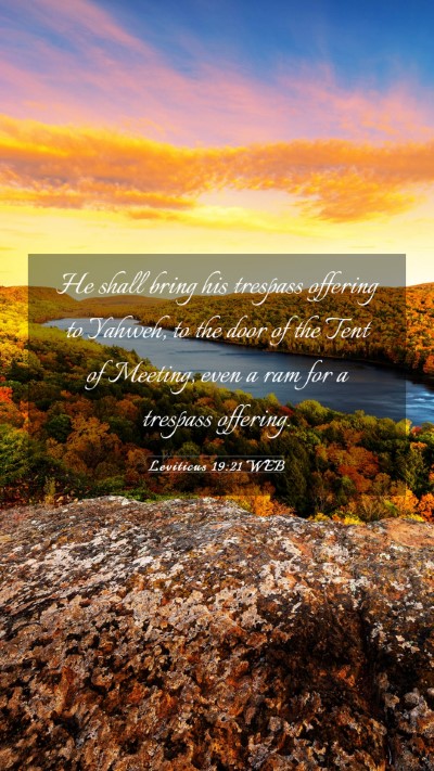 Picture 03 - Leviticus 19:21 WEB Mobile Phone Wallpaper - He shall bring his trespass offering to Yahweh, - Mobile Bible Verse Wallpaper