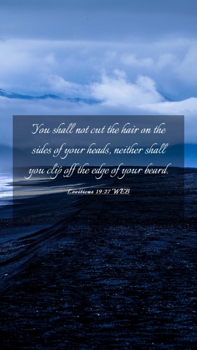 Picture 03 - Leviticus 19:27 WEB Mobile Phone Wallpaper - You shall not cut the hair on the sides of your - Mobile Bible Verse Wallpaper