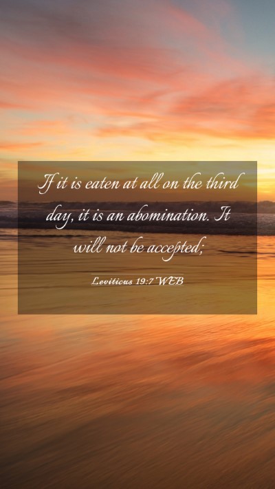 Picture 03 - Leviticus 19:7 WEB Mobile Phone Wallpaper - If it is eaten at all on the third day, it is an - Mobile Bible Verse Wallpaper
