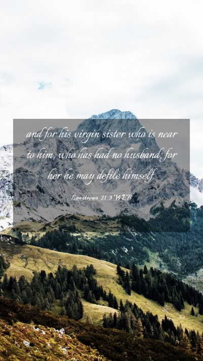 Picture 03 - Leviticus 21:3 WEB Mobile Phone Wallpaper - and for his virgin sister who is near to him, who - Mobile Bible Verse Wallpaper