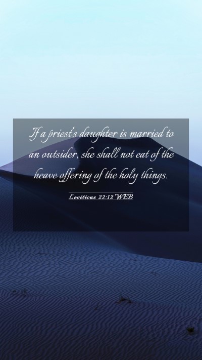 Picture 03 - Leviticus 22:12 WEB Mobile Phone Wallpaper - If a priest's daughter is married to an outsider, - Mobile Bible Verse Wallpaper
