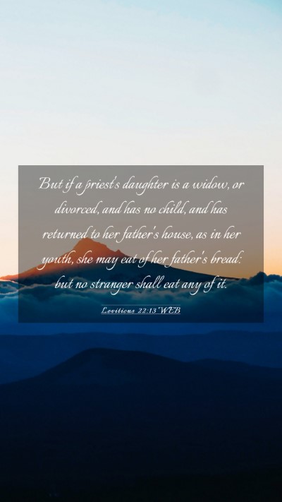 Picture 03 - Leviticus 22:13 WEB Mobile Phone Wallpaper - But if a priest's daughter is a widow, or - Mobile Bible Verse Wallpaper