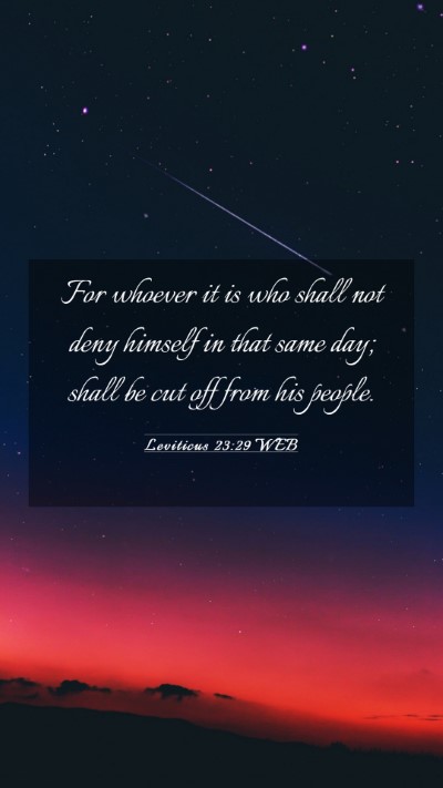 Picture 03 - Leviticus 23:29 WEB Mobile Phone Wallpaper - For whoever it is who shall not deny himself in - Mobile Bible Verse Wallpaper