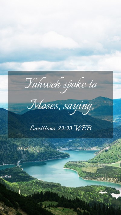 Picture 03 - Leviticus 23:33 WEB Mobile Phone Wallpaper - Yahweh spoke to Moses, - Mobile Bible Verse Wallpaper