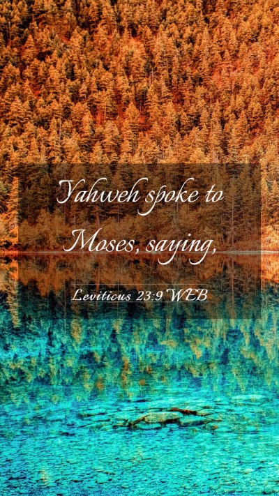 Picture 03 - Leviticus 23:9 WEB Mobile Phone Wallpaper - Yahweh spoke to Moses, - Mobile Bible Verse Wallpaper