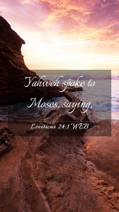 Picture 03 - Leviticus 24:1 WEB Mobile Phone Wallpaper - Yahweh spoke to Moses, - Mobile Bible Verse Wallpaper