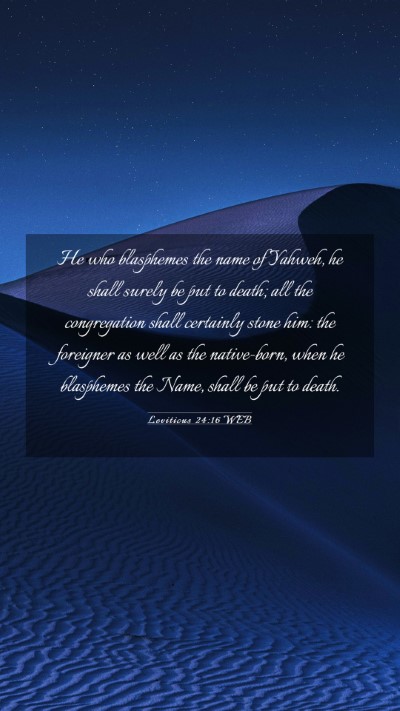 Picture 03 - Leviticus 24:16 WEB Mobile Phone Wallpaper - He who blasphemes the name of Yahweh, he shall - Mobile Bible Verse Wallpaper