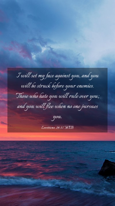 Picture 03 - Leviticus 26:17 WEB Mobile Phone Wallpaper - I will set my face against you, and you will be - Mobile Bible Verse Wallpaper