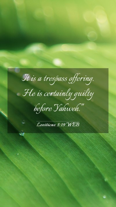 Picture 03 - Leviticus 5:19 WEB Mobile Phone Wallpaper - It is a trespass offering. He is certainly guilty - Mobile Bible Verse Wallpaper