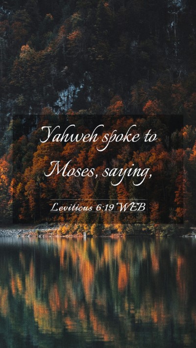 Picture 03 - Leviticus 6:19 WEB Mobile Phone Wallpaper - Yahweh spoke to Moses, - Mobile Bible Verse Wallpaper