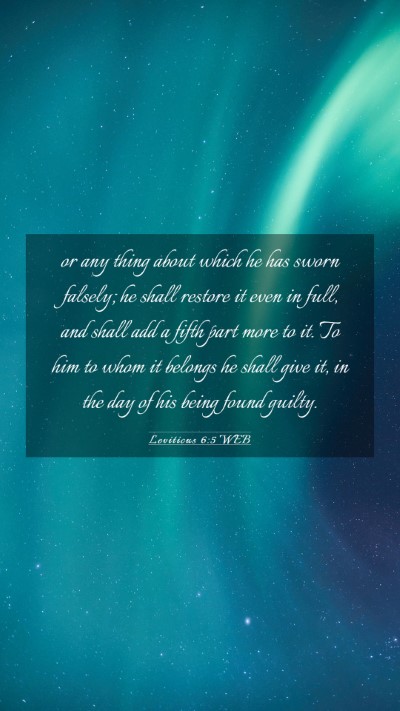 Picture 03 - Leviticus 6:5 WEB Mobile Phone Wallpaper - or any thing about which he has sworn falsely; he - Mobile Bible Verse Wallpaper