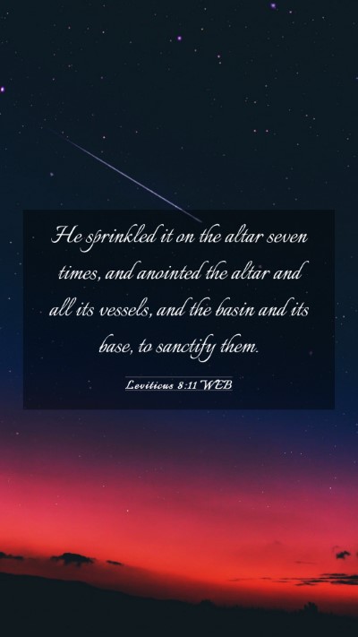 Picture 03 - Leviticus 8:11 WEB Mobile Phone Wallpaper - He sprinkled it on the altar seven times, and - Mobile Bible Verse Wallpaper