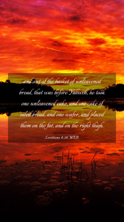 Picture 03 - Leviticus 8:26 WEB Mobile Phone Wallpaper - and out of the basket of unleavened bread, that - Mobile Bible Verse Wallpaper