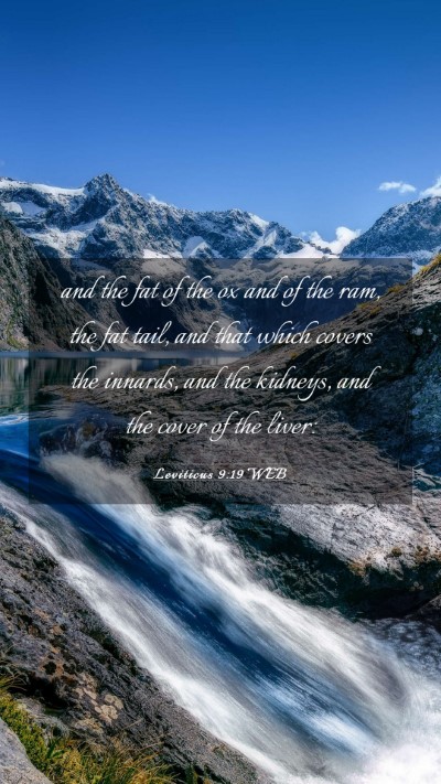 Picture 03 - Leviticus 9:19 WEB Mobile Phone Wallpaper - and the fat of the ox and of the ram, the fat - Mobile Bible Verse Wallpaper