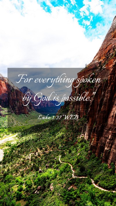 Picture 03 - Luke 1:37 WEB Mobile Phone Wallpaper - For everything spoken by God is - Mobile Bible Verse Wallpaper