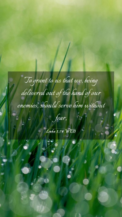 Picture 03 - Luke 1:74 WEB Mobile Phone Wallpaper - To grant to us that we, being delivered out of - Mobile Bible Verse Wallpaper