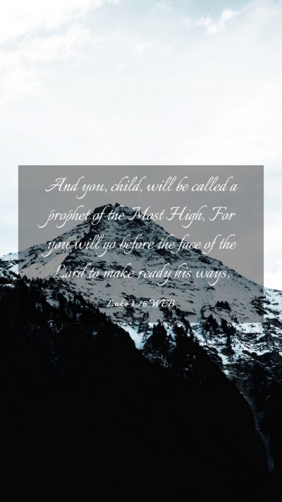Picture 03 - Luke 1:76 WEB Mobile Phone Wallpaper - And you, child, will be called a prophet of the - Mobile Bible Verse Wallpaper