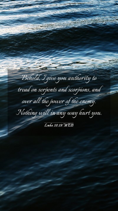 Picture 03 - Luke 10:19 WEB Mobile Phone Wallpaper - Behold, I give you authority to tread on serpents - Mobile Bible Verse Wallpaper