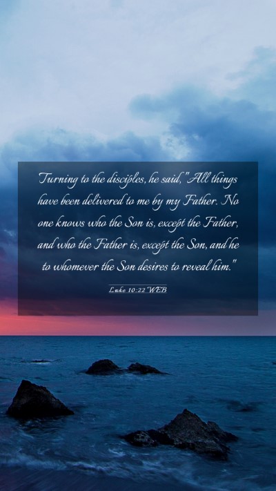 Picture 03 - Luke 10:22 WEB Mobile Phone Wallpaper - Turning to the disciples, he said, 