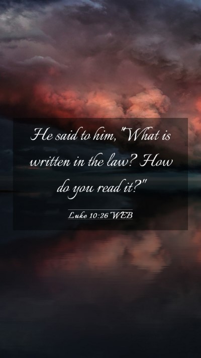 Picture 03 - Luke 10:26 WEB Mobile Phone Wallpaper - He said to him, 
