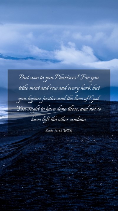 Picture 03 - Luke 11:42 WEB Mobile Phone Wallpaper - But woe to you Pharisees! For you tithe mint and - Mobile Bible Verse Wallpaper
