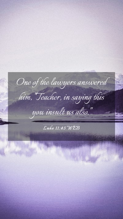 Picture 03 - Luke 11:45 WEB Mobile Phone Wallpaper - One of the lawyers answered him, 