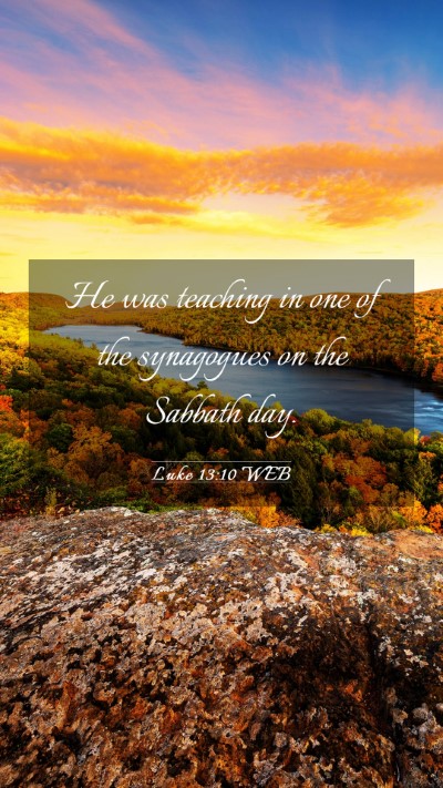 Picture 03 - Luke 13:10 WEB Mobile Phone Wallpaper - He was teaching in one of the synagogues on the - Mobile Bible Verse Wallpaper